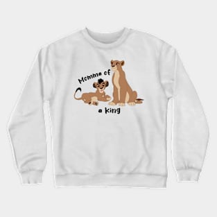 Mom of a King Crewneck Sweatshirt